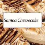 Samoa-inspired cheesecake with caramel topping, chocolate drizzle, whipped cream swirls, and a graham cracker crust, served on a black plate.